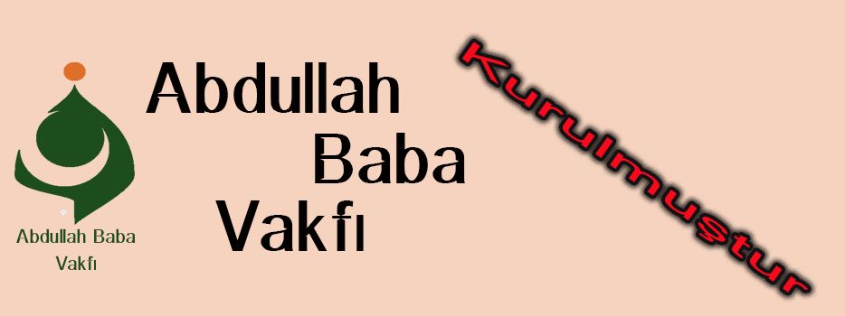 ABV Abdullah Baba Vakfı Kurulmuştur